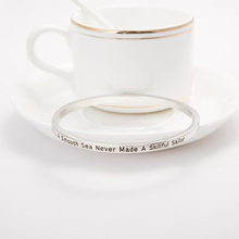 Load image into Gallery viewer, A Smooth Sea Never Made A Skilled Sailor Bangle