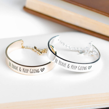 Load image into Gallery viewer, Be Brave &amp; Keep Going Engraved Bangle
