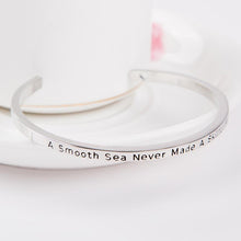 Load image into Gallery viewer, A Smooth Sea Never Made A Skillful Sailor Cuff Bangle
