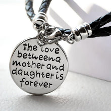 Load image into Gallery viewer, The Love Between a Mother and Daughter is Forever Bracelet
