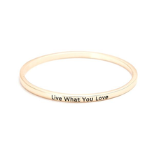 Load image into Gallery viewer, Live What You Love Bangle
